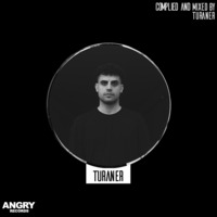 Turaner Angry Records Podcast Series Vol.1 by Angry Records