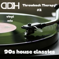 DDH7 - Throwback Therapy 2 - 90s House classics vinyl mix by DDH (Darren Hall)