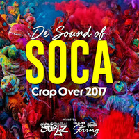 De Sound of Soca Crop Over 2017 by SuprStirlz