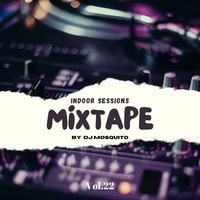 Indoor Sessions Vol_22 (Mixed By Dj Mosquito) by Dj MosquitoSA