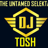 DJ Tosh The Untamed Selekta