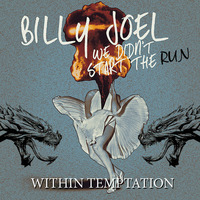 Billy Joel vs Within Temptation - We Didn't Start the Run by satis5d