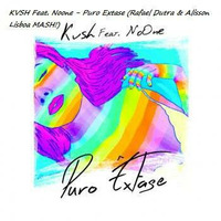 KVSH Feat. Noone - Puro Extase (Rafael Dutra &amp; Alisson Lisboa MASH!) by DJ ALISSON LISBOA