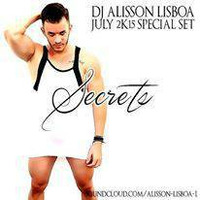SECRETS - DJ ALISSON LISBOA - SET MIX JULY 2K15 by DJ ALISSON LISBOA