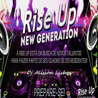 RISE UP -  NEW GENERATION - DJ ALISSON LISBOA - JUNE 2K16. by DJ ALISSON LISBOA
