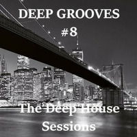 Deep Grooves 8 - The Deep House Sessions by Lucid Groovers
