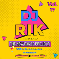 Dj Rik - The New Dance Projekt Vol. 17 by Dj Rik