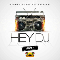 Hey DJ - Part 1 by Maumausounds