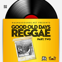 VA-MauMauSounds Presents-Good old Days reggae  2 Riddimed[Deluxe Version] by Maumausounds