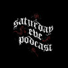 Saturday Eve Podcast