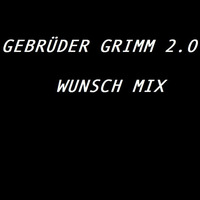 Gebrüder Grimm2.0 Wunsch Mix by Gebrüder Grimm 2.0