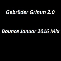 Gebrüder Grimm 2.0 Bounce Januar 2016 Mix mp3 by Gebrüder Grimm 2.0