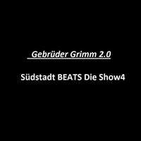 Gebrüder Grimm 2.0 Südstadt BEATS Podcast Show #004 by Gebrüder Grimm 2.0