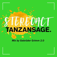 Stereoact Tanzansage plus Bootlegs Mix Gebrüder Grimm 2.0 by Gebrüder Grimm 2.0
