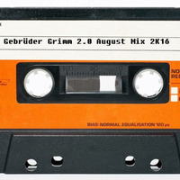 Gebrüder Grimm 2.0 August Mix 2K16 by Gebrüder Grimm 2.0