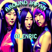 Around Japan - dj_enric by DJ_ENRIC