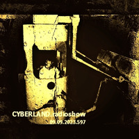cyberland.radioshow.597.09.09.2023 by Cyberland.Radioshow