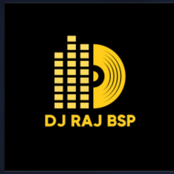 DJ RAJ BSP