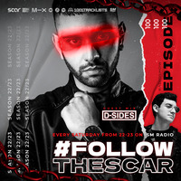 #FOLLOWTHESCAR Episode 100 Guest Mix D-SIDES (08-04-2023) by Scar