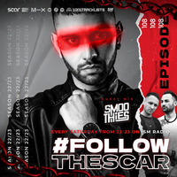 #FOLLOWTHESCAR Episode 108 Guest Mix SMOOTHIES (03-06-2023) by Scar