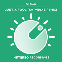 DJ Dan - Just A Fool (Jay Vegas Remix) by Jay Vegas