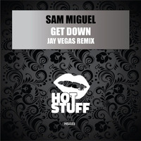 Sam Miguel - Get Down (Jay Vegas Remix) by Jay Vegas