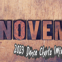 November 2023 Dance Charts (Mix by Dj ARd0) by Dj ARd0☑️