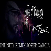 K. Of T.M. - Finally  ( Infinity Remix Jossep Garcia ) by Jossep Garcia