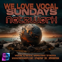 Netzwørk - We Love Vocal Sundays 38_25022024 by Netzwørk