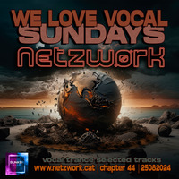 Netzwørk - We Love Vocal Sundays 44_25082024 by Netzwørk