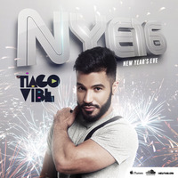TIAGO VIBE - NYE16 #PODCAST by Tiago Vibe