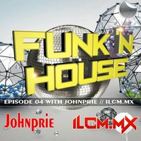 #004- Funk&House (Special Session)-ILCM by Johnprie