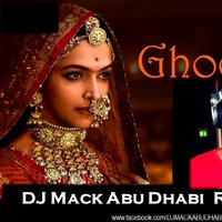 Ghoomar Remix [Dj Mack Abudhabi] by DJ MACK ABUDHABI
