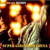Super Girl From China - DJ Mack Abudhabi Remix by DJ MACK ABUDHABI