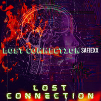Lost Connection - Safjexx - Original Mix by Safjexx