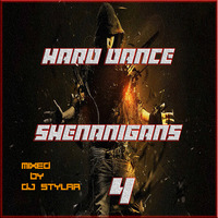 Hard Dance Shenanigans Vol 4 by DJ Stylar