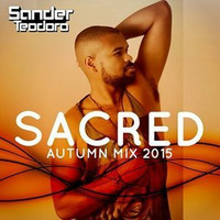 SANDER TEODORO - SACRED(AUTUMN MIX 2015) by Sander Teodoro