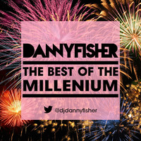 The Best Of The Millenium by Danny Fisher