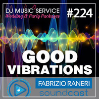 224 - Good Vibrations - 08-04-2023 by Dj Fabrizio Raneri