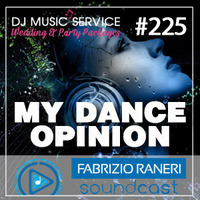 225 - My Dance Opinion - 15-04-2023 by Dj Fabrizio Raneri