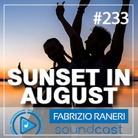233 - Sunset in August - 31-07-2023 by Dj Fabrizio Raneri