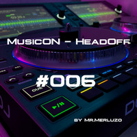 HeadOFF_-_MusicON #006 by Mr.Merluzo