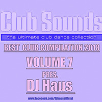 DJ Haus pres. Club Sounds 2018 vol.7 by DJ Haus
