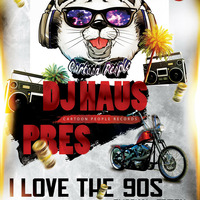 I Love the 90's by DJ Haus
