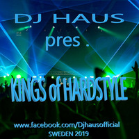 Kings of Hardstyle 2k19 by DJ Haus