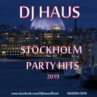 Stockholm Party Hits 2019 by DJ Haus