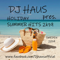 Holiday Summer Hits 2k19 by DJ Haus
