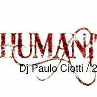 HUMANITY - Dj Paulo Ciotti  - 2018 by Paulo Ciotti