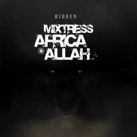 Hidden | 06.17.23 Vibe Check by Mixtress Africa Allah