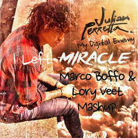 Julian Perretta Vs My Digital Enemy - I Left Miracle (Marco Boffo &amp; Lory Veet Mashup) by Piterpan Remastered